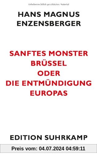 Sanftes Monster Brüssel oder Die Entmündigung Europas (edition suhrkamp)
